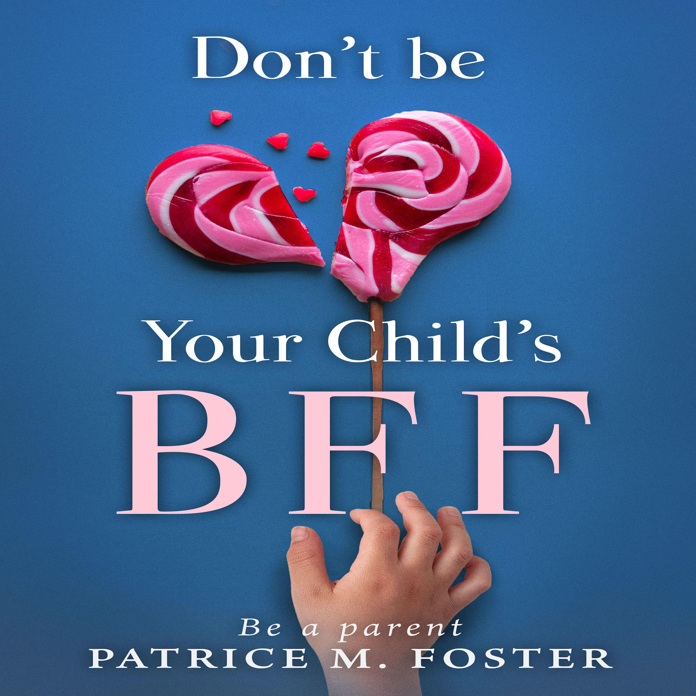 Don't Be Your Child's BFF