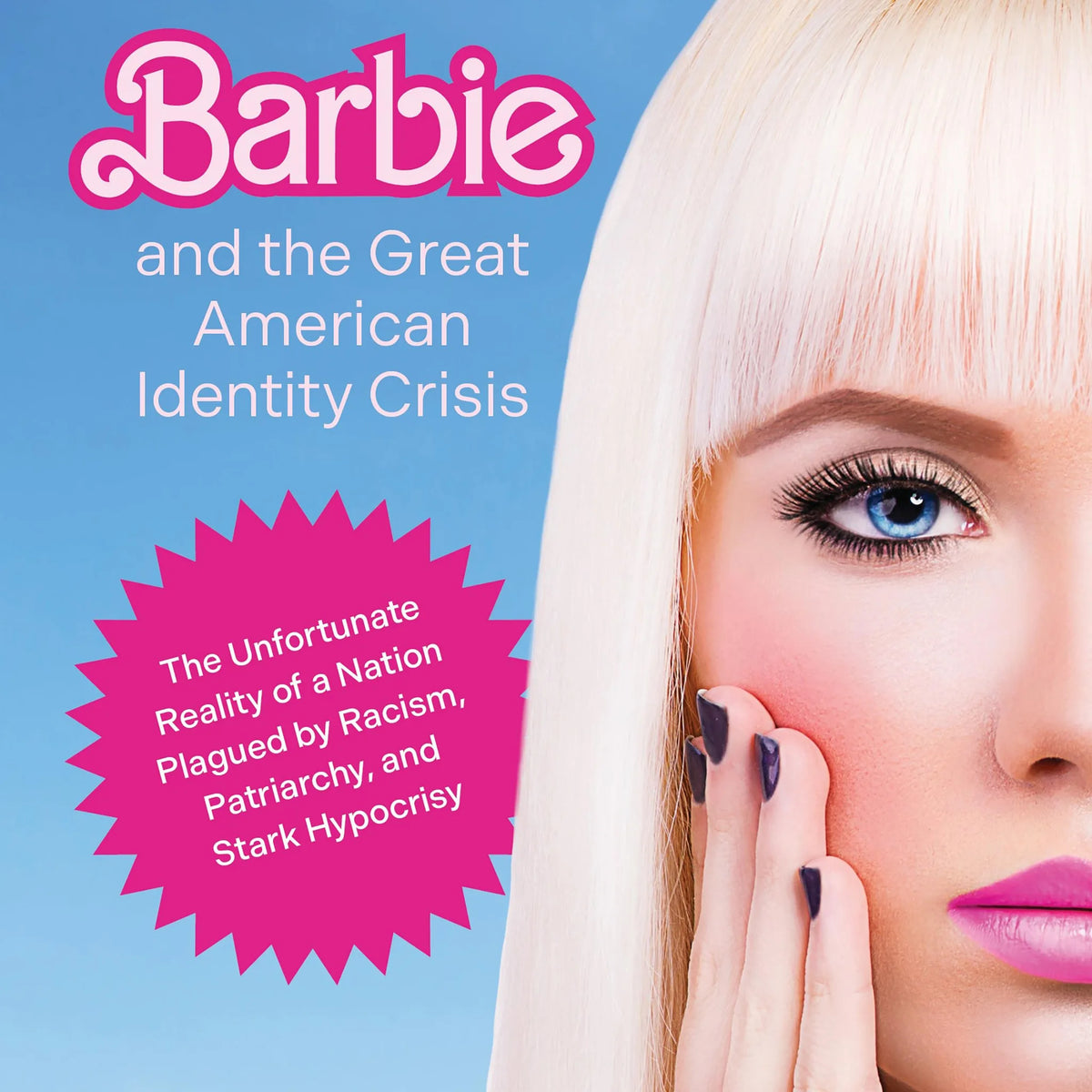 Barbie and the Great American Identity Crisis