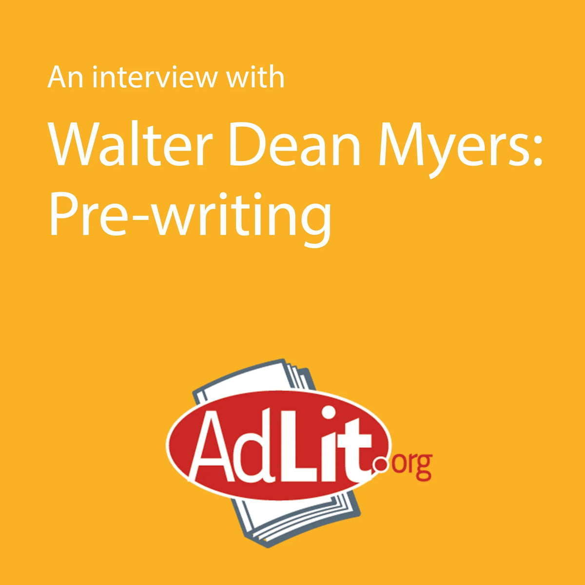 An Interview With Walter Dean Myers on Pre-Writing