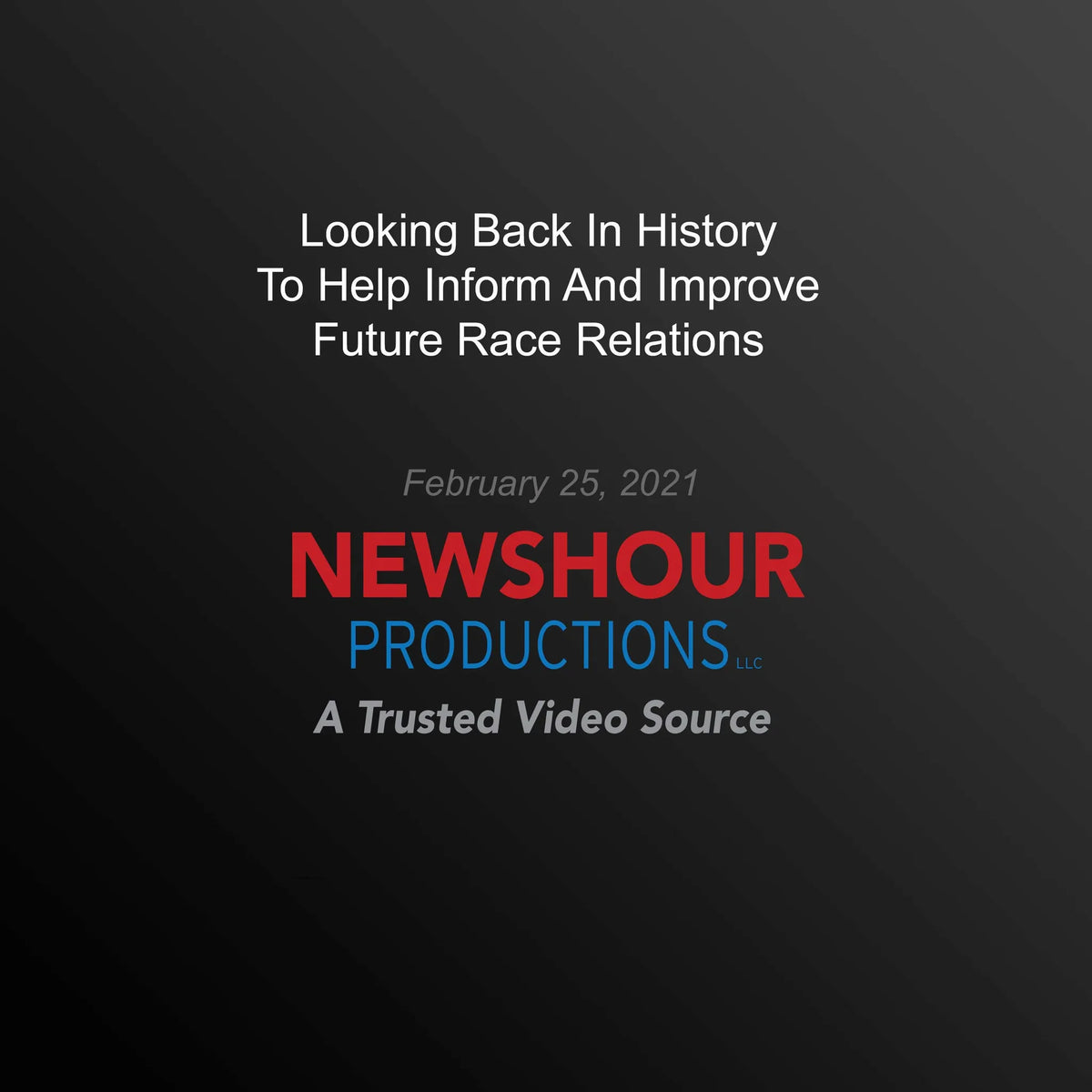 Looking Back In History To Help Inform And Improve Future Race Relations
