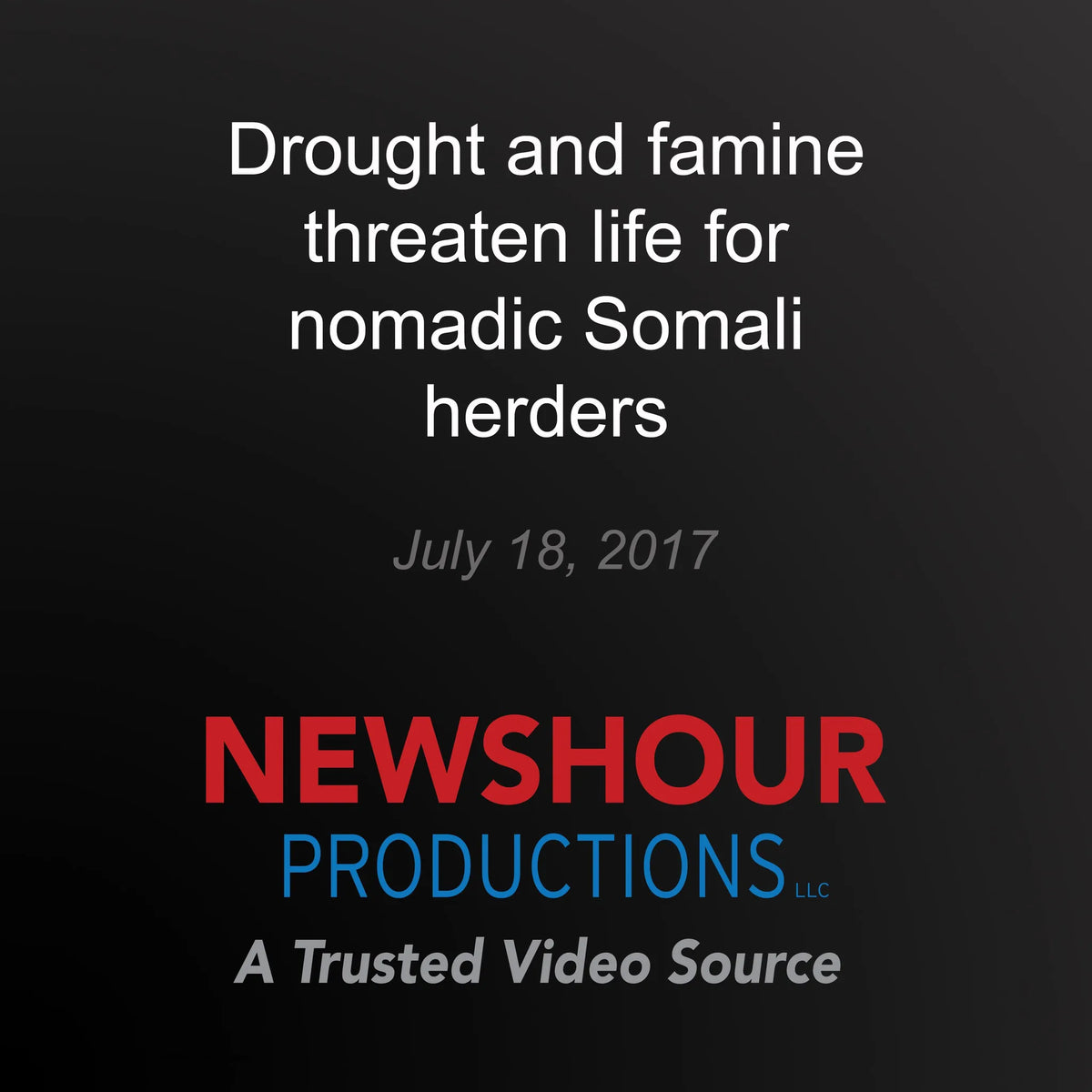 Drought and famine threaten life for nomadic Somali herders