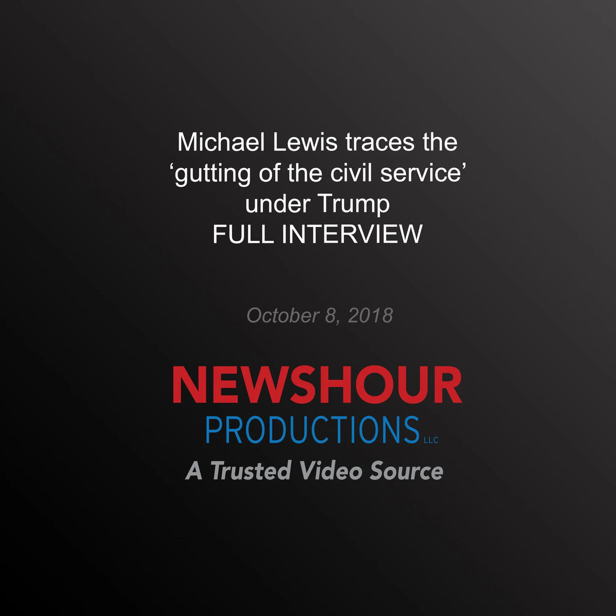 Michael Lewis traces the ‘gutting of the civil service' under Trump