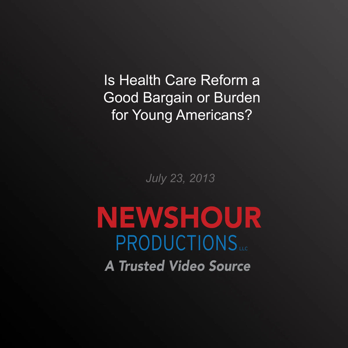 Is Health Care Reform a Good Bargain or Burden for Young Americans?