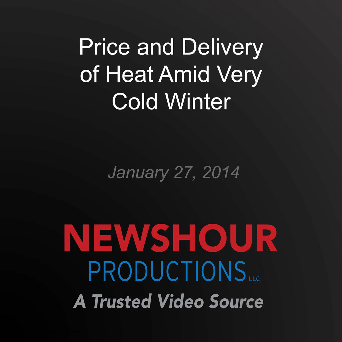 Price and Delivery of Heat Amid Very Cold Winter
