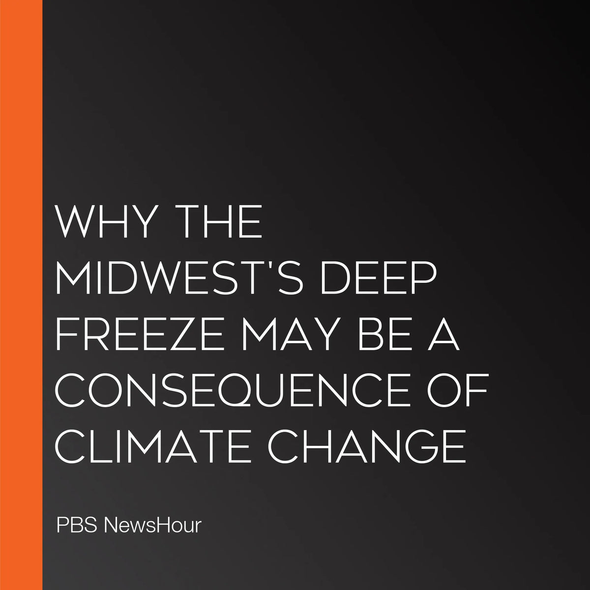 Why The Midwest's Deep Freeze May Be A Consequence Of Climate Change