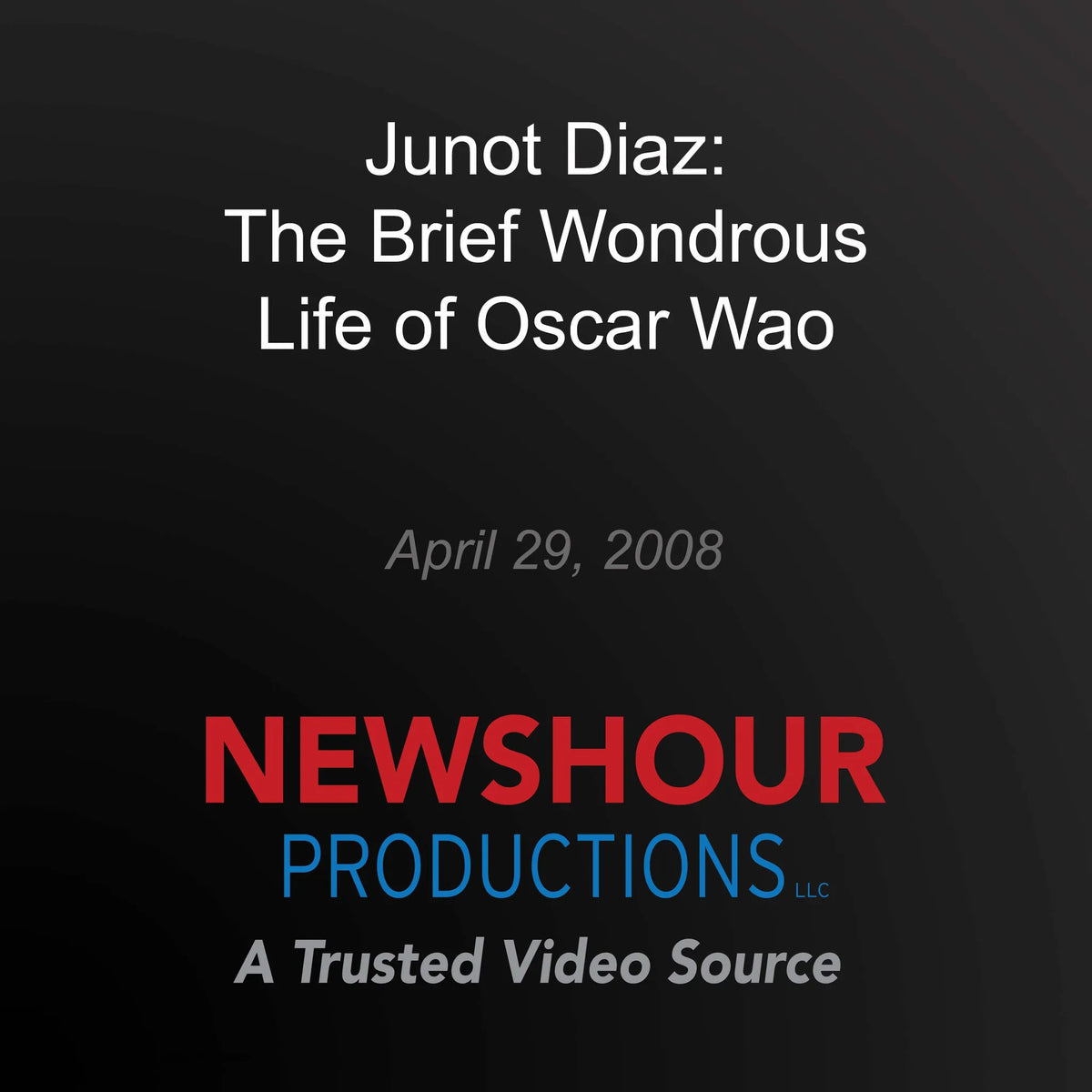 Junot Diaz: The Brief Wondrous Life of Oscar Wao