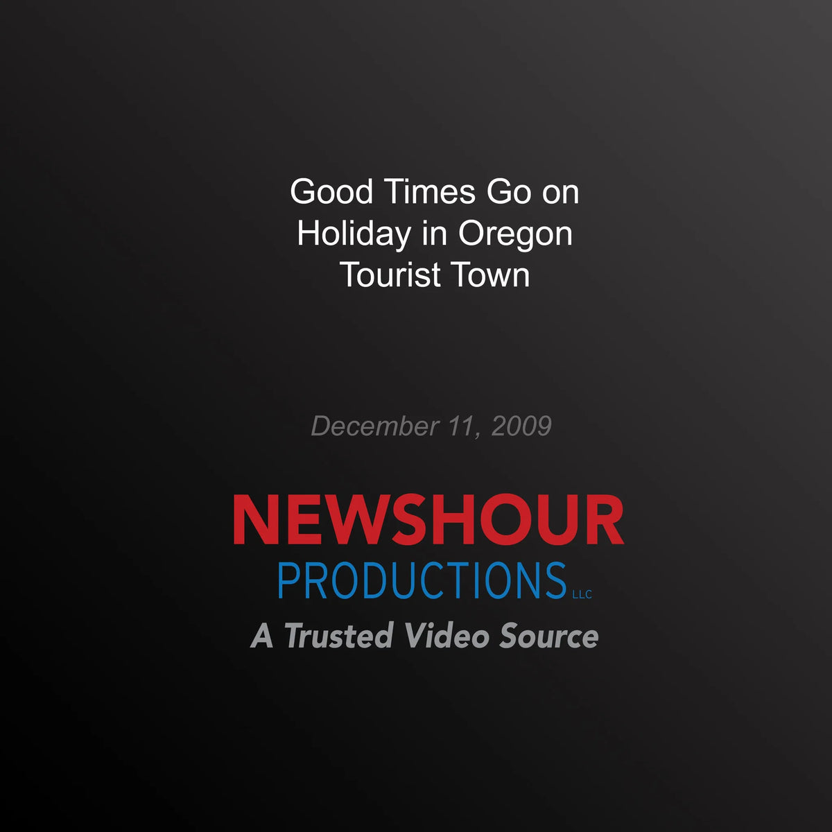 Good Times Go on Holiday in Oregon Tourist Town