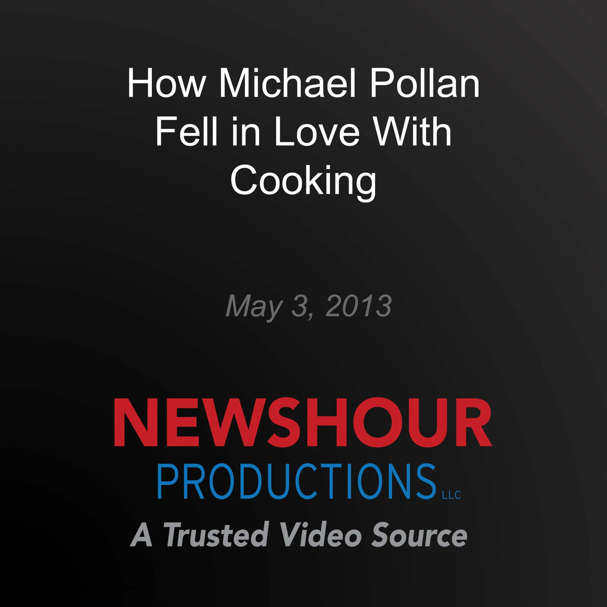 How Michael Pollan Fell in Love With Cooking