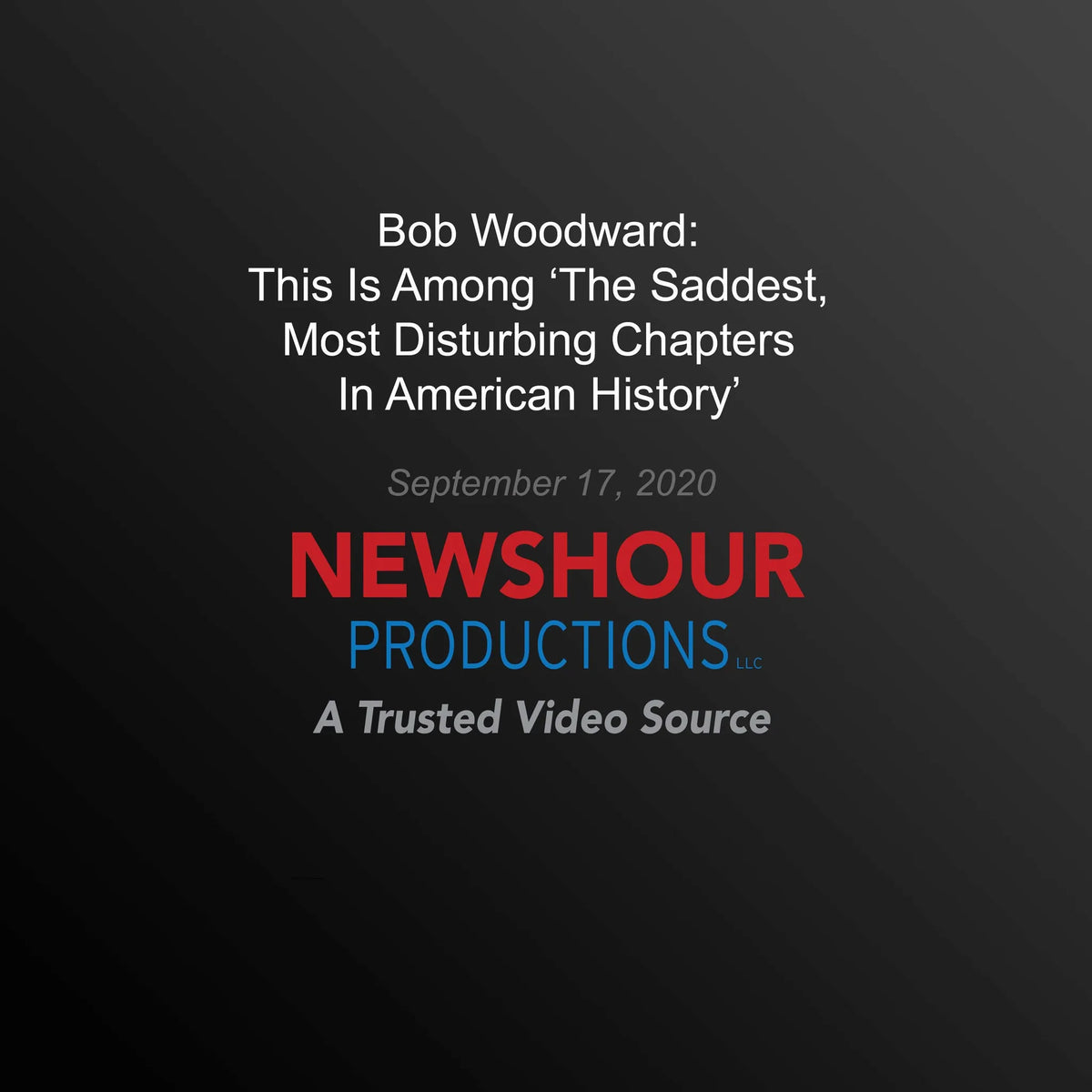 Bob Woodward: This Is Among 'The Saddest, Most Disturbing Chapters In American History'