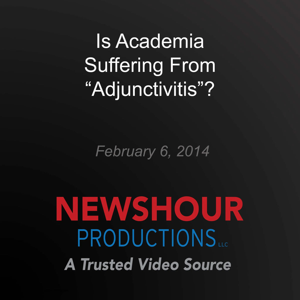 Is Academia Suffering From "Adjunctivitis"?