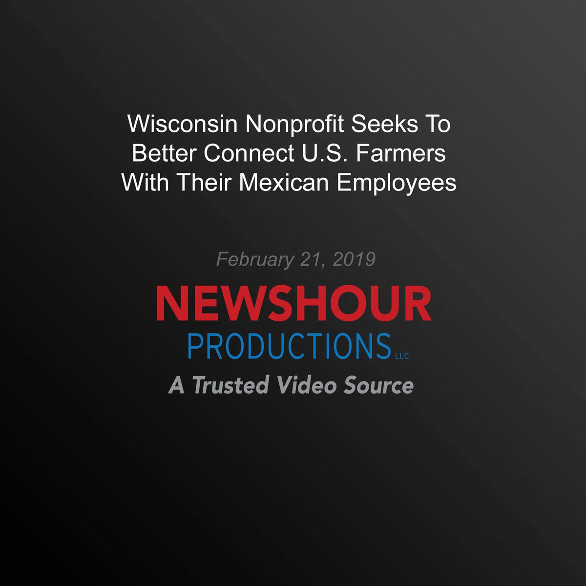 Wisconsin Nonprofit Seeks To Better Connect U.S. Farmers With Their Mexican Employees