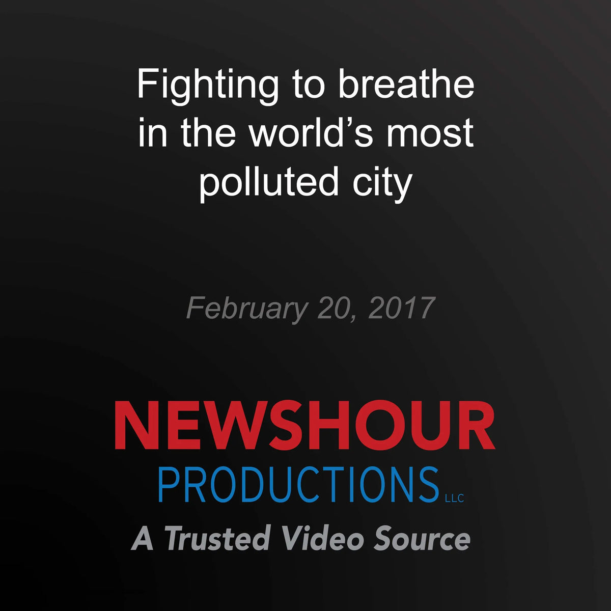 Fighting to breathe in the world's most polluted city
