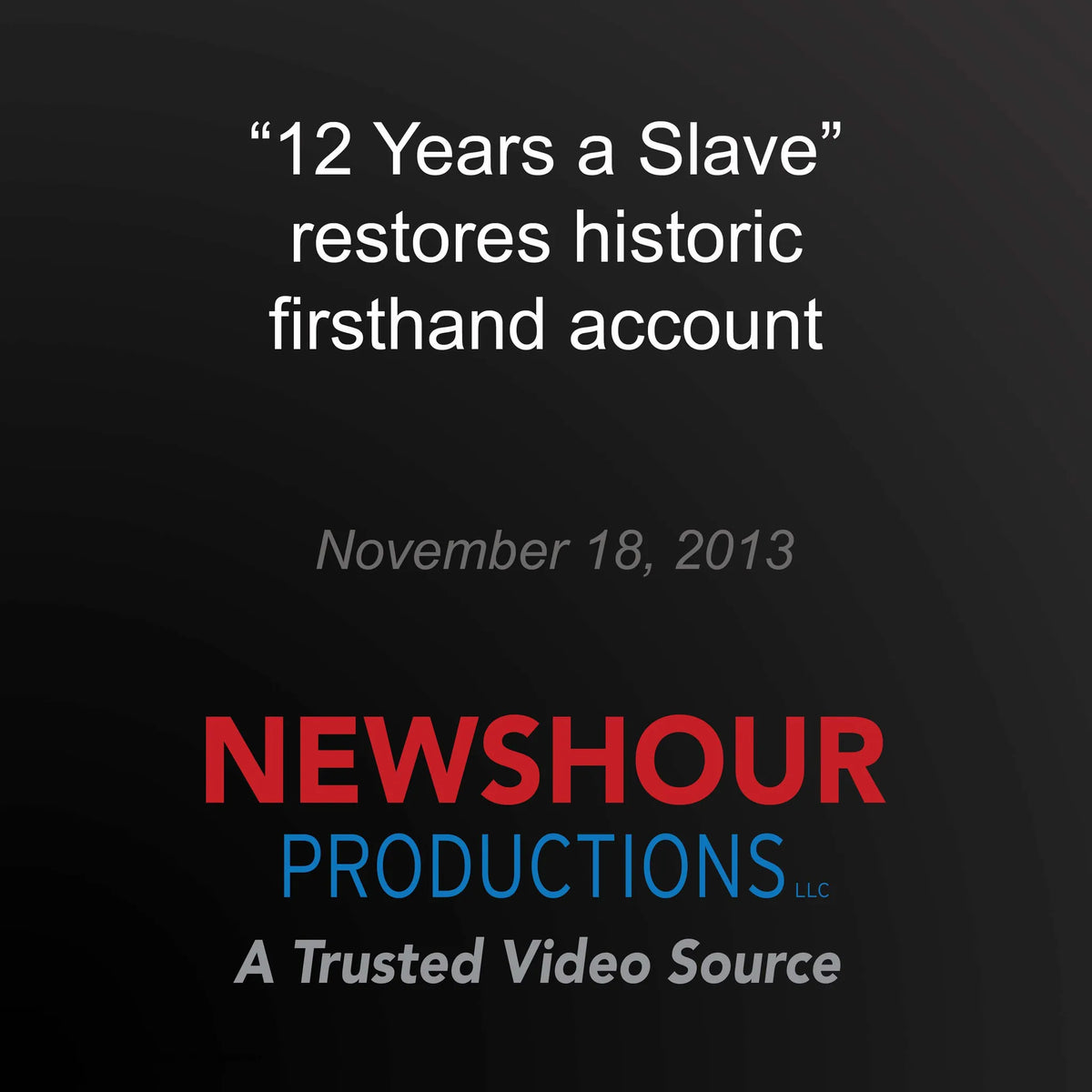 "12 Years a Slave" restores historic firsthand account