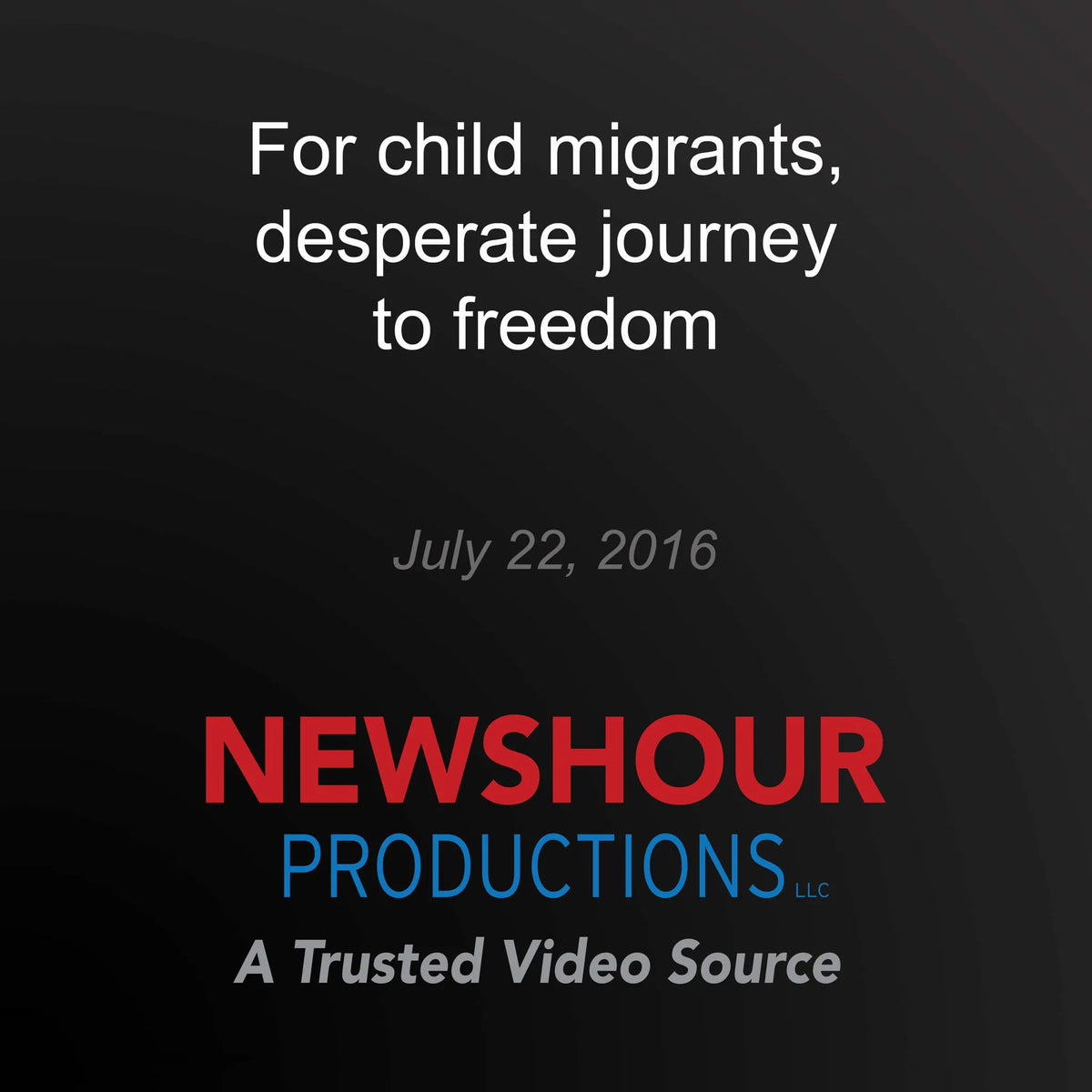 For child migrants, desperate journey to freedom