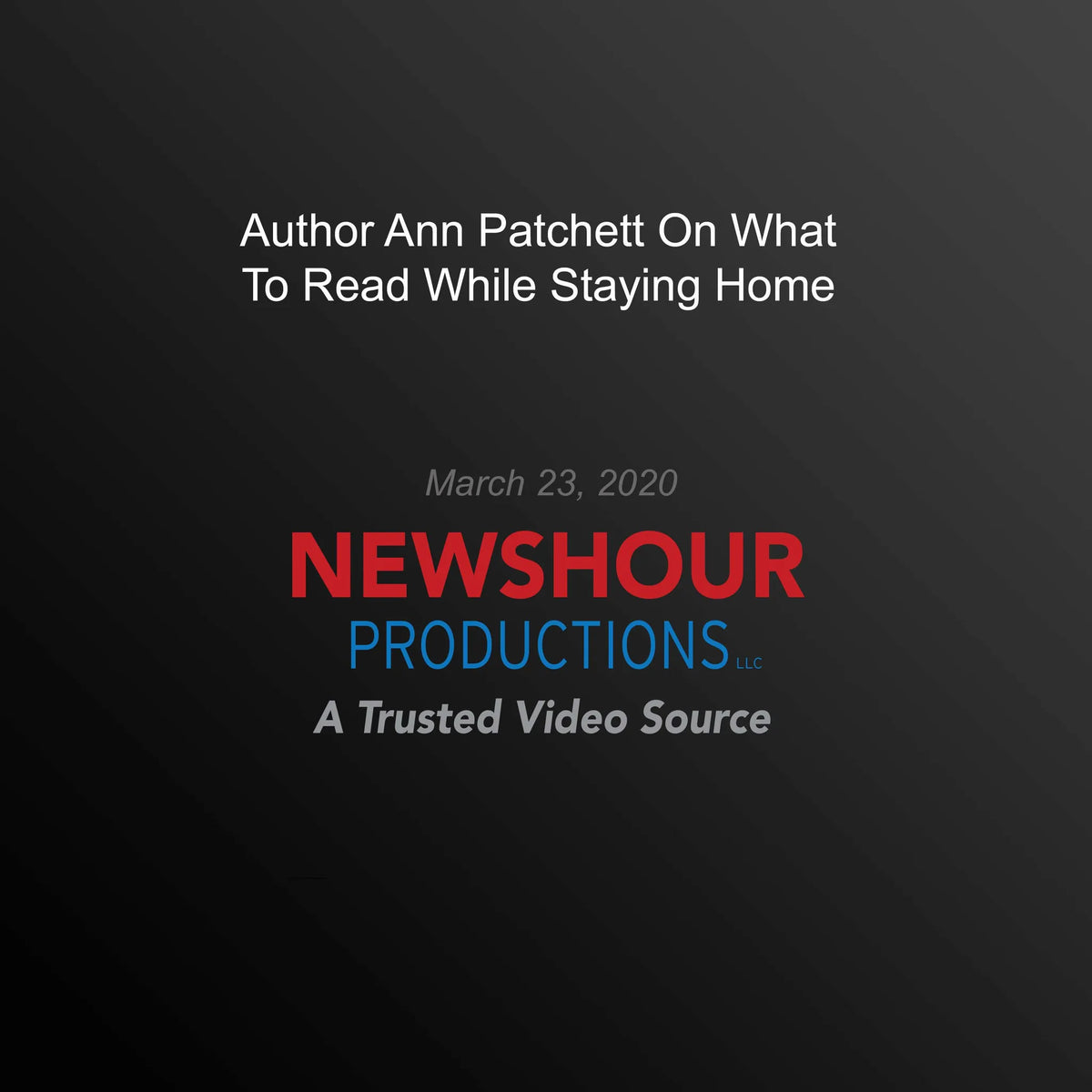 Author Ann Patchett On What To Read While Staying Home