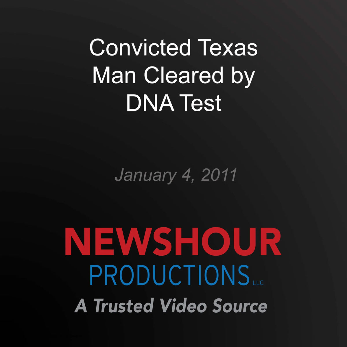 Convicted Texas Man Cleared by DNA Test