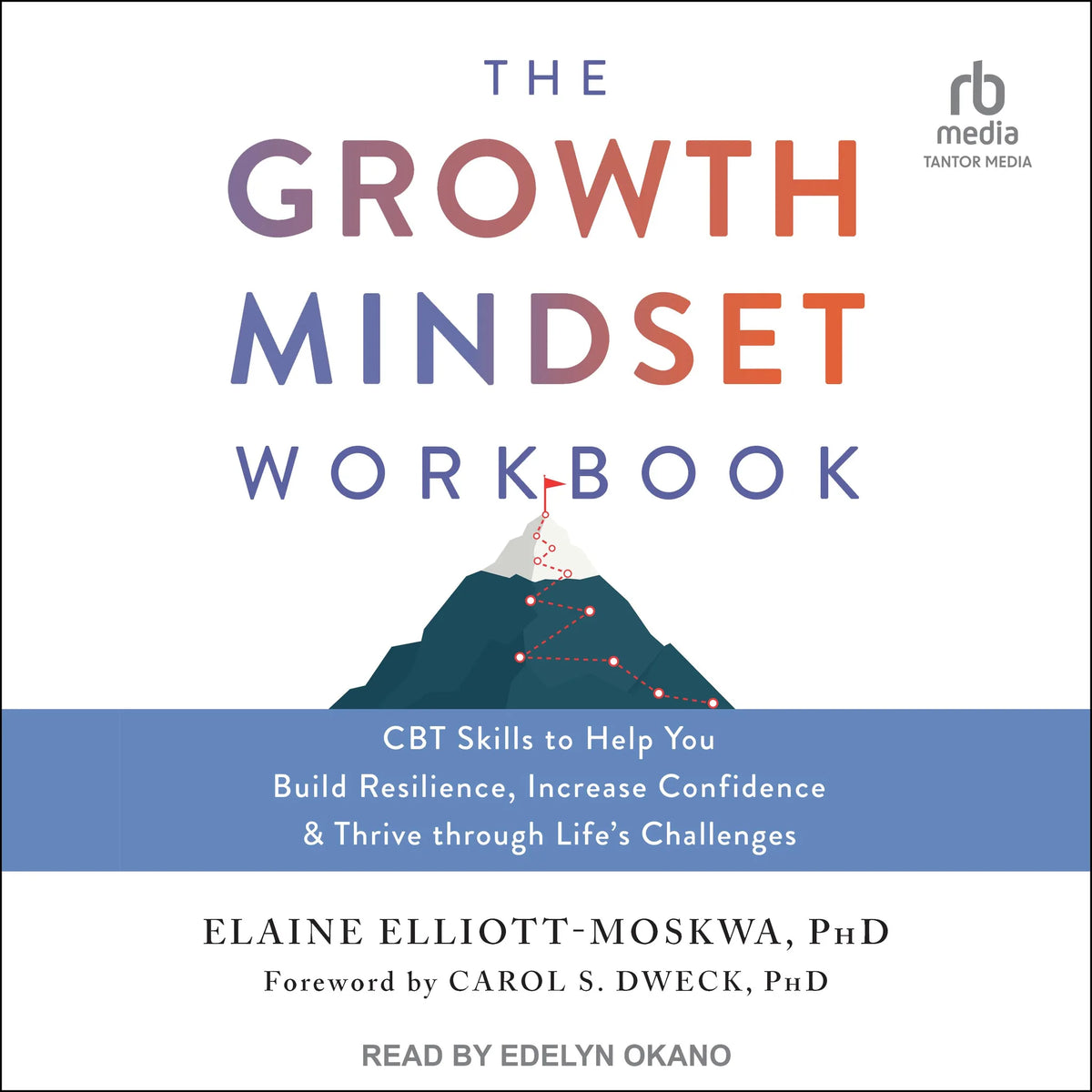 The Growth Mindset Workbook
