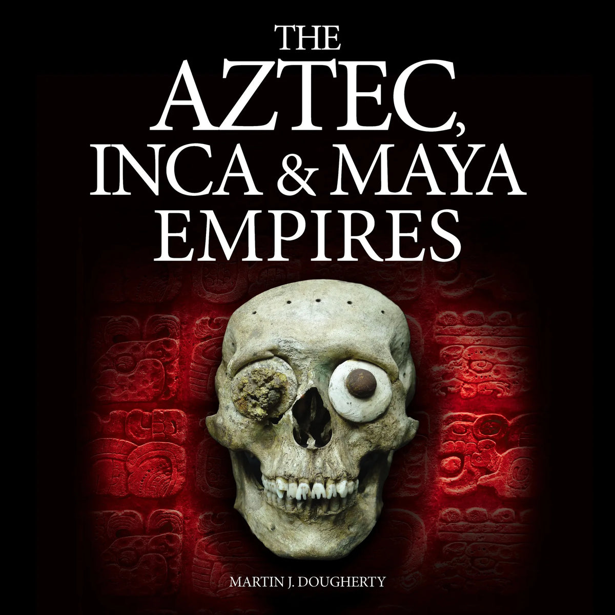The Aztec, Inca and Maya Empires