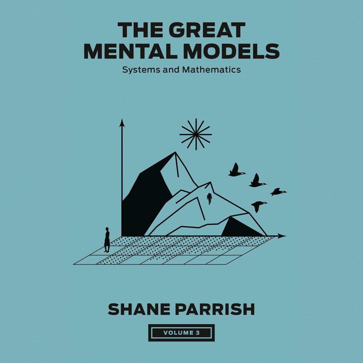 The Great Mental Models, Volume 3