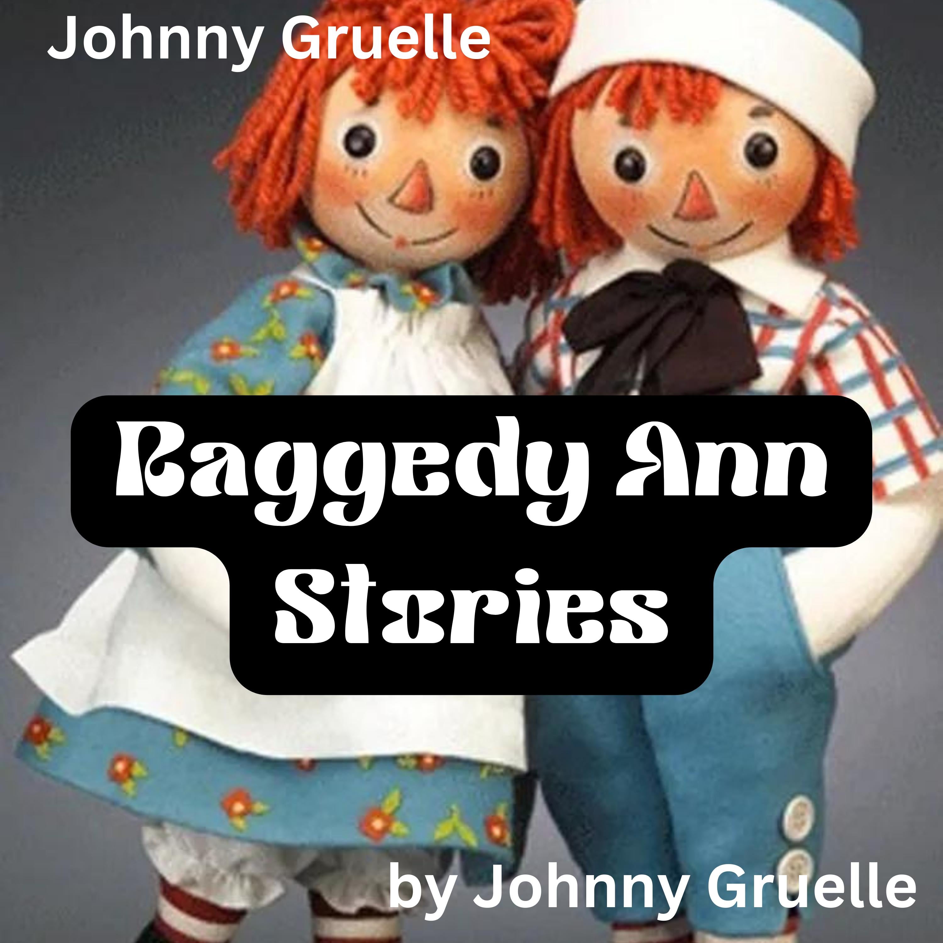 Johny Gruelle:  Raggedy Ann Stories