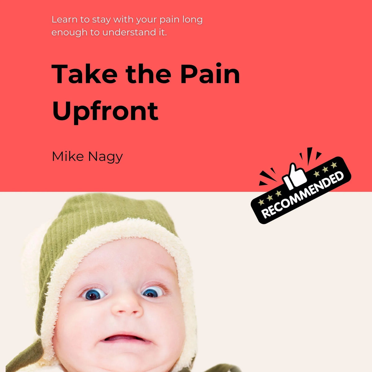 Take the Pain Upfront
