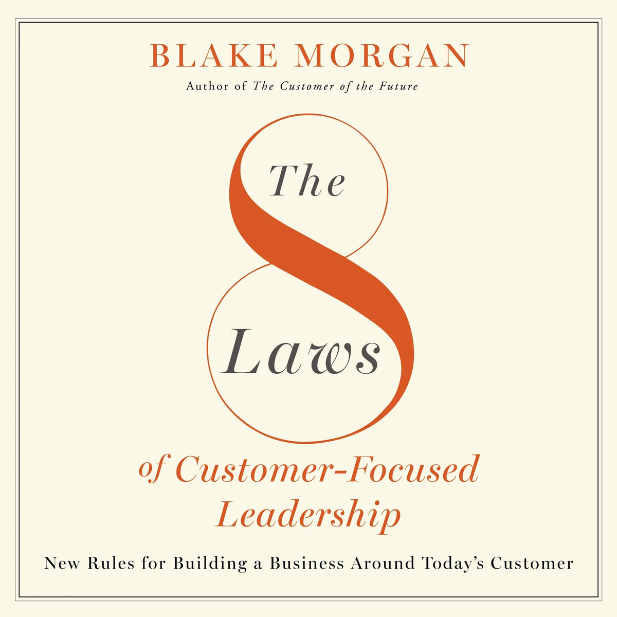 The 8 Laws of Customer-Focused Leadership