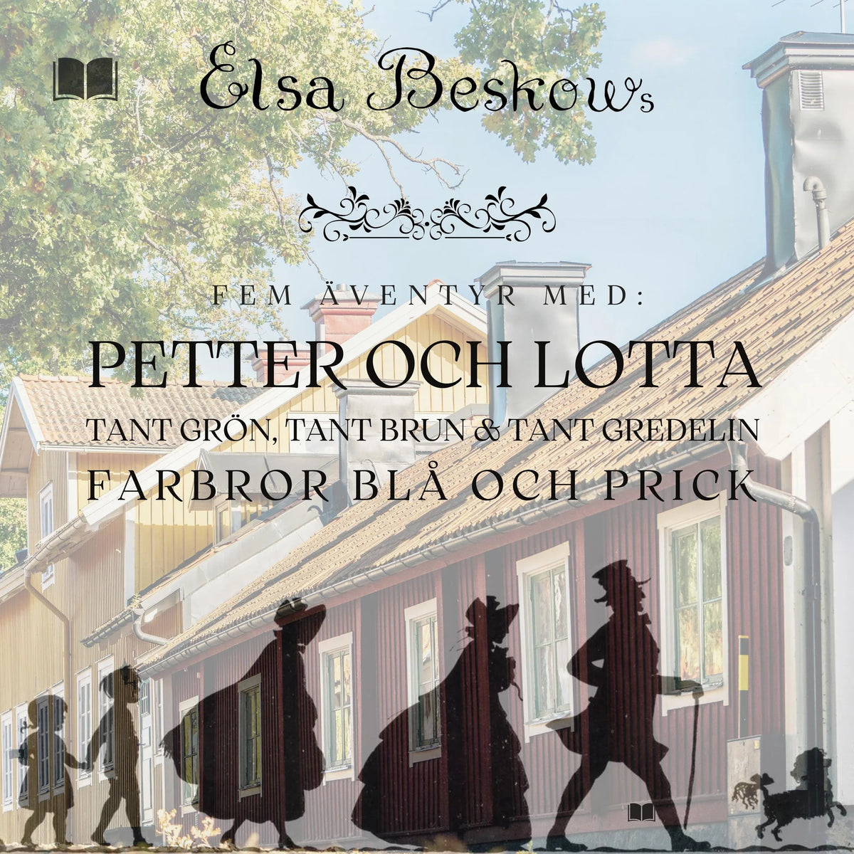 Fem äventyr med: Petter och Lotta, Tant Grön, Tant Brun och Tant Gredelin, Farbror Blå och Prick