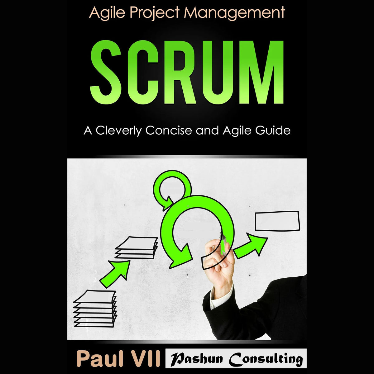 Scrum: A Cleverly Concise and Agile Guide