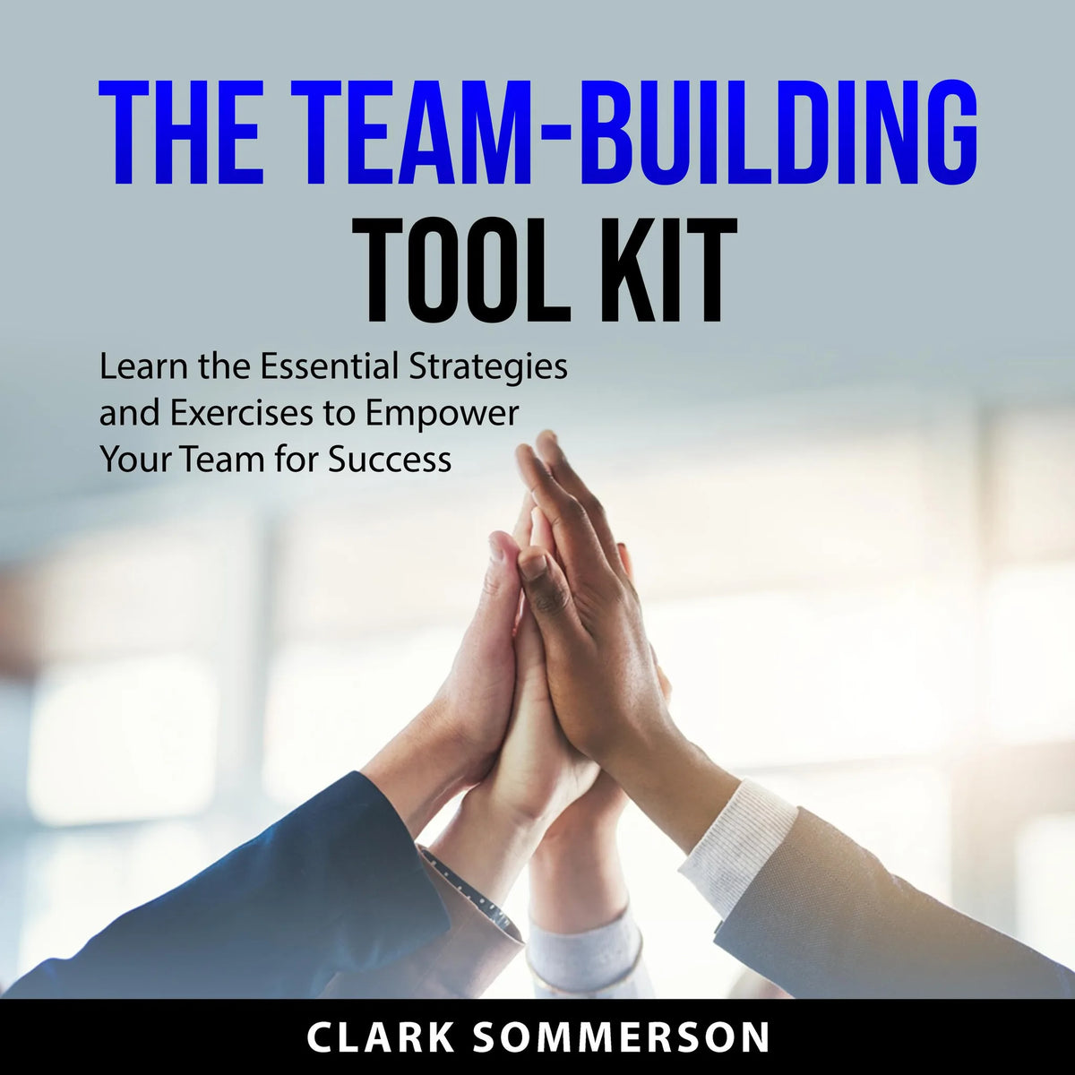 The Team-Building Tool Kit
