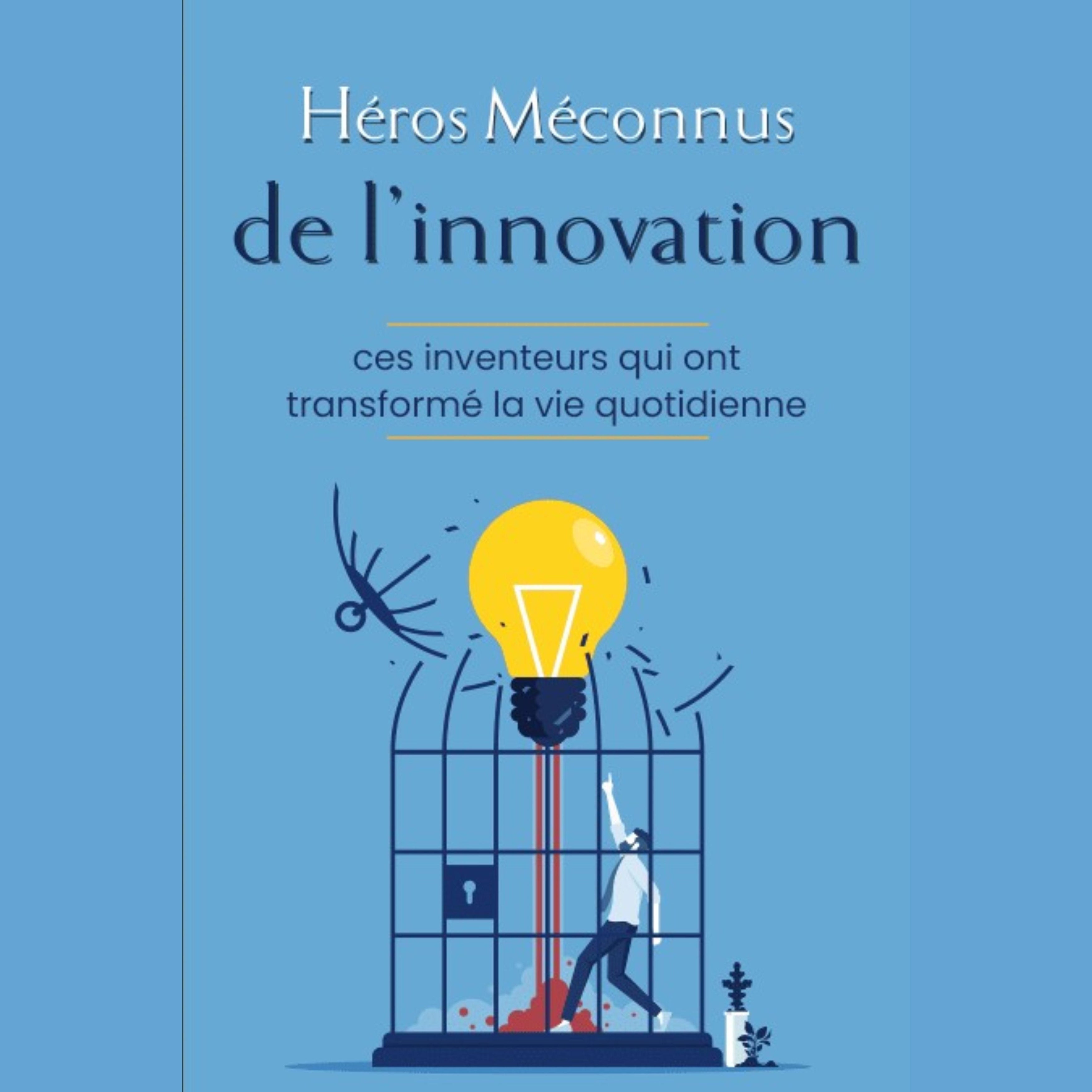 Héros méconnus de l'innovation