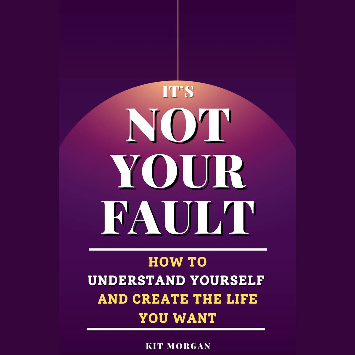 It's Not Your Fault