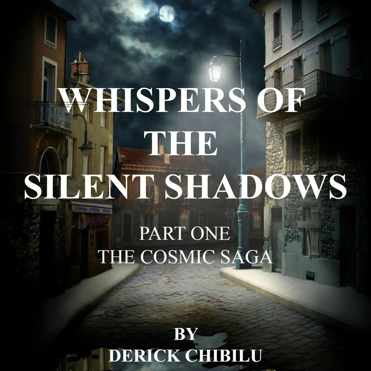 Whispers of the Silent Shadows: The Cosmic Saga - Part One