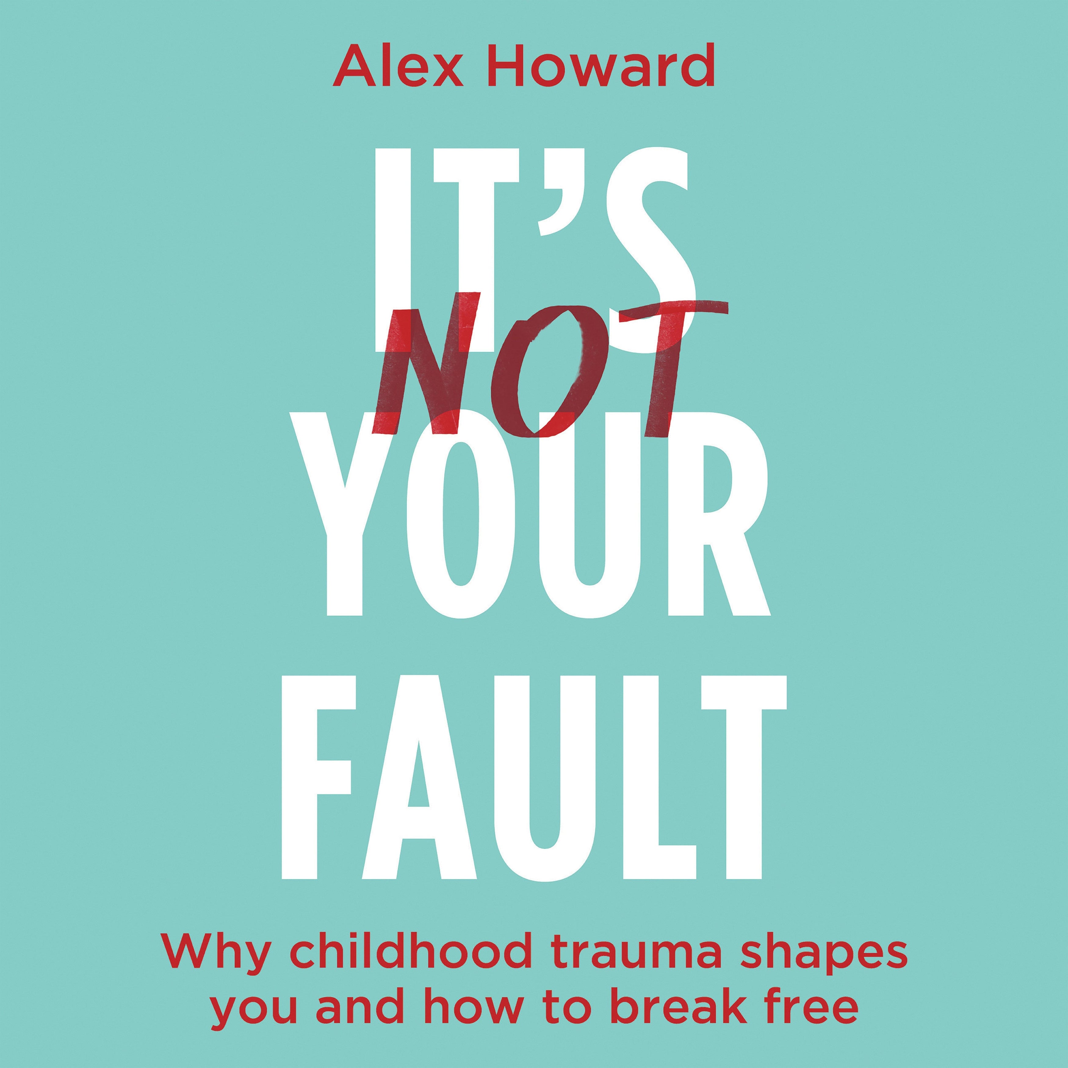 It's Not Your Fault