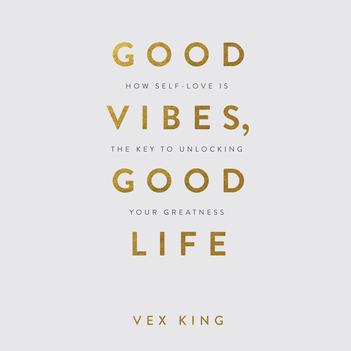 Good Vibes, Good Life
