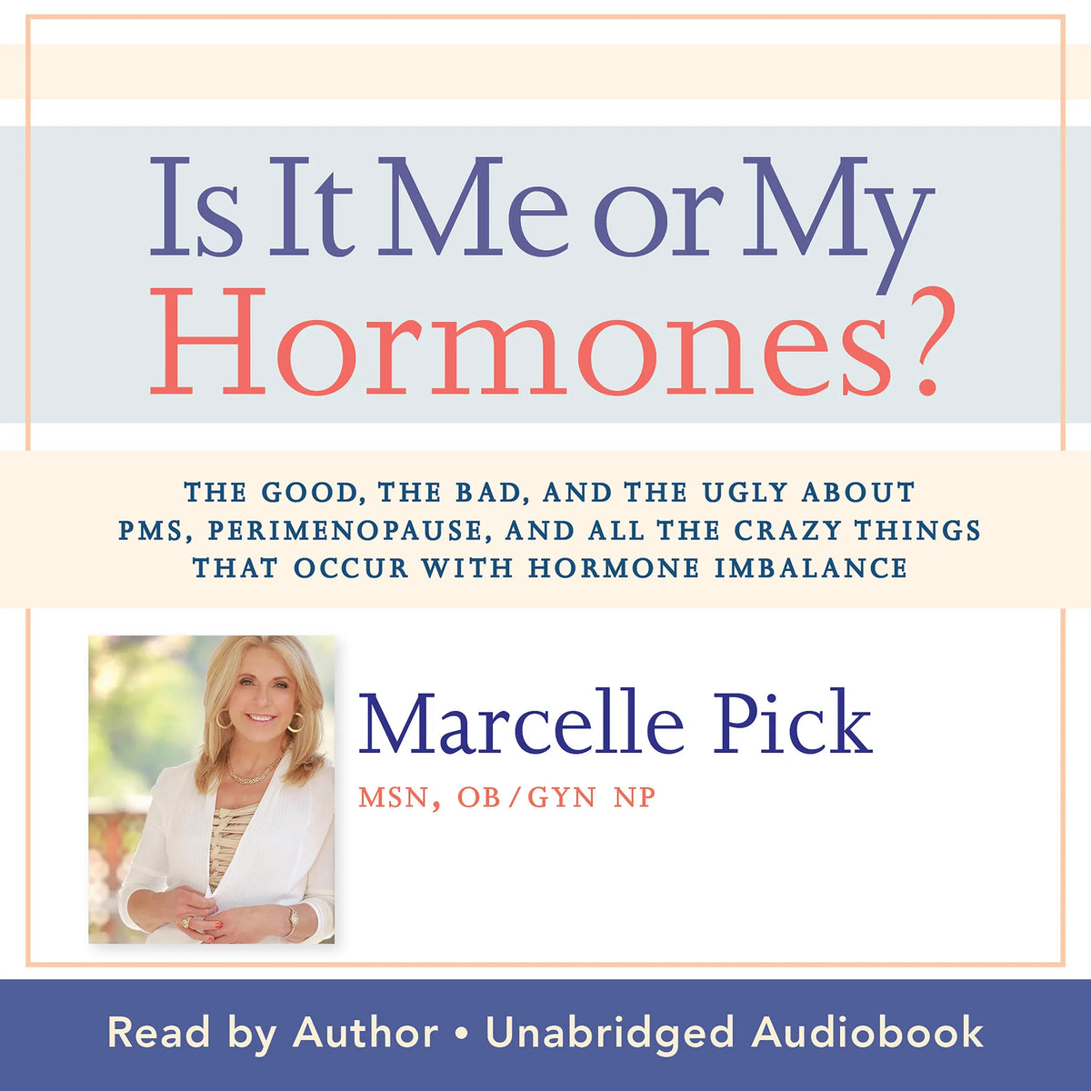 Is It Me or My Hormones?