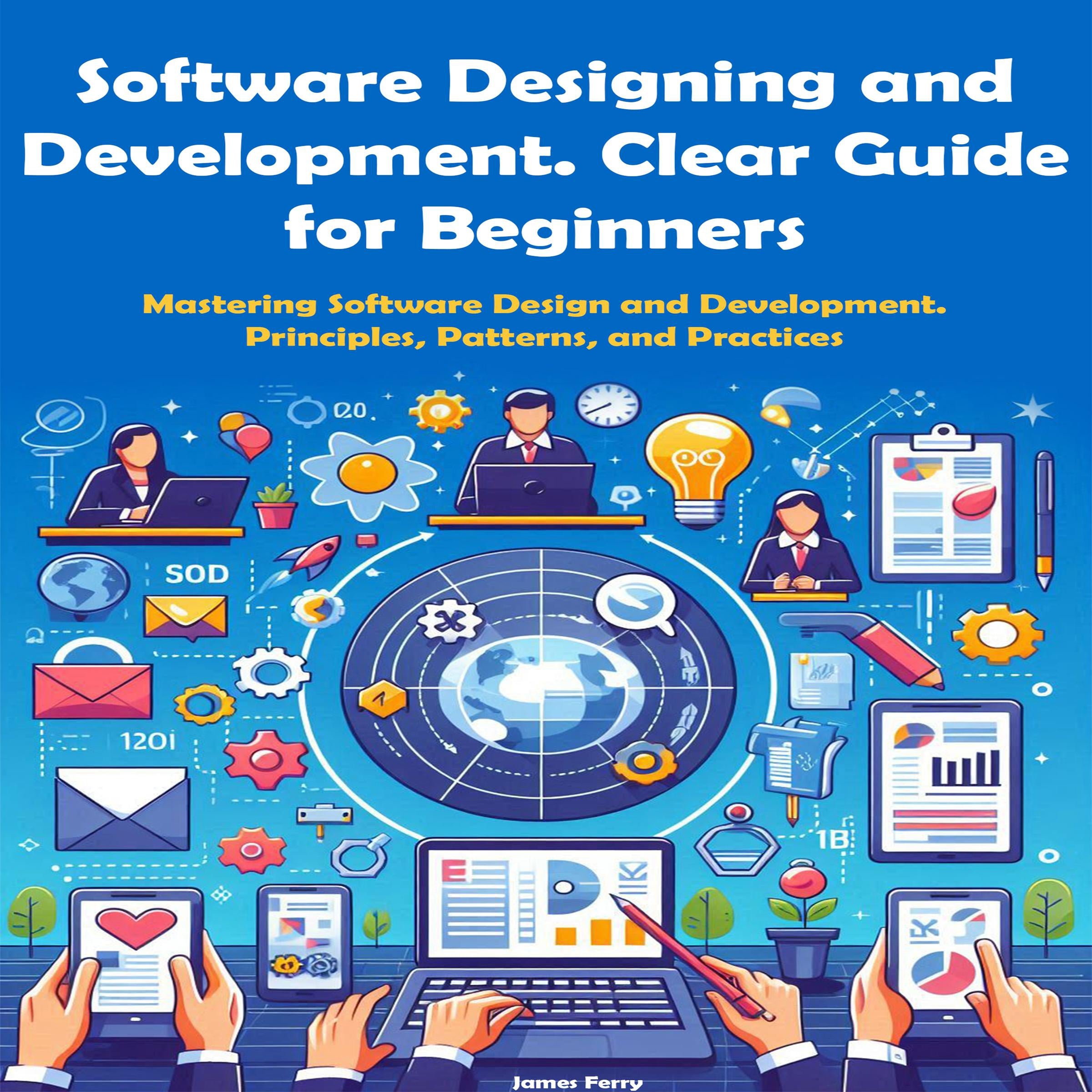 Software Designing and Development. Clear Guide  for Beginners
