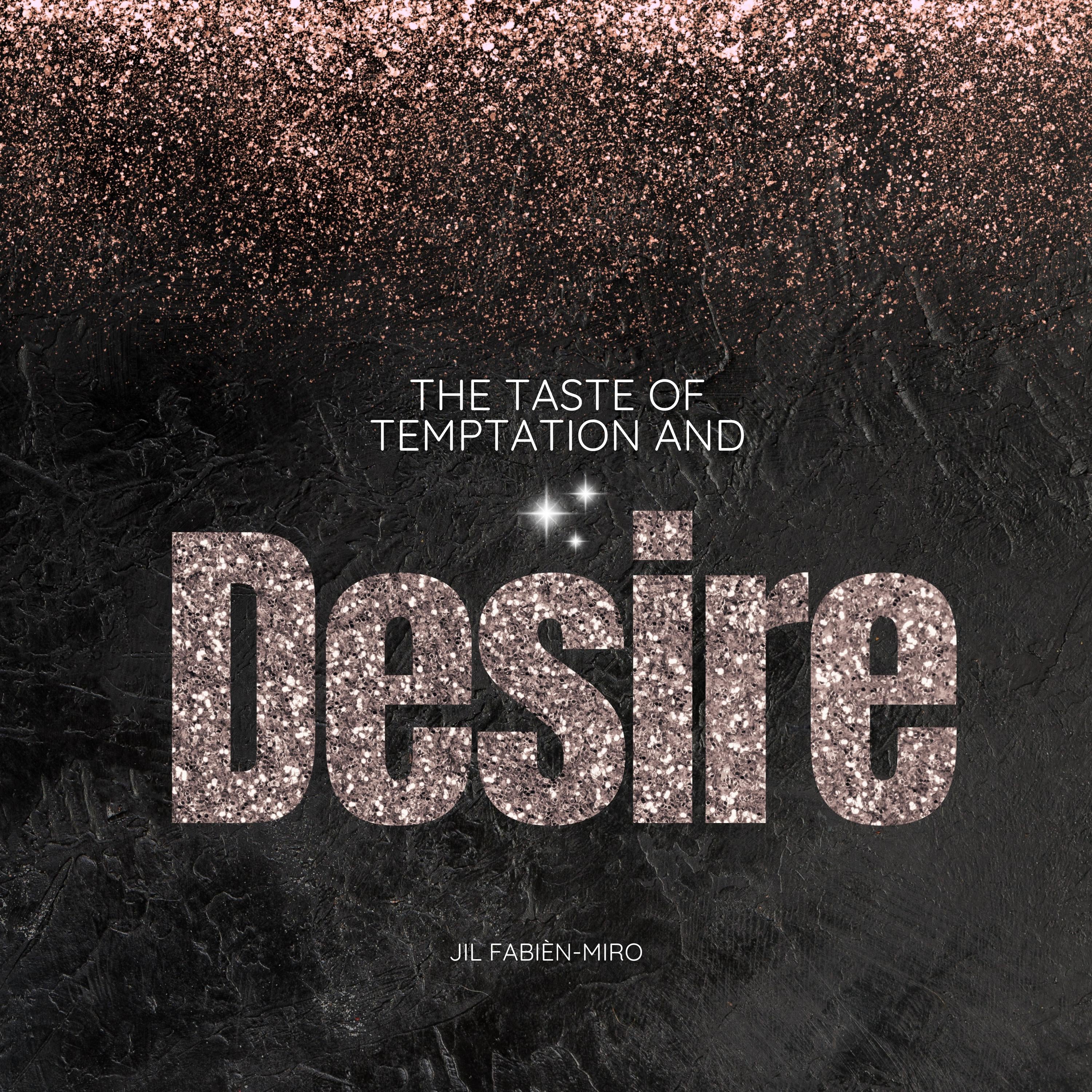 The Taste of Temptation and Desire