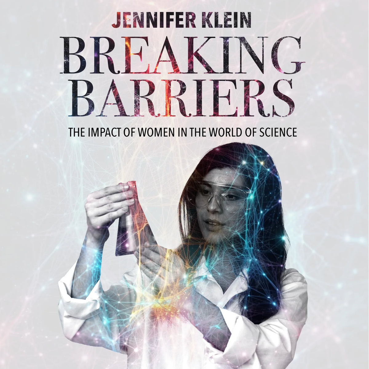 Breaking Barriers, The Impact of Women in the World of Science