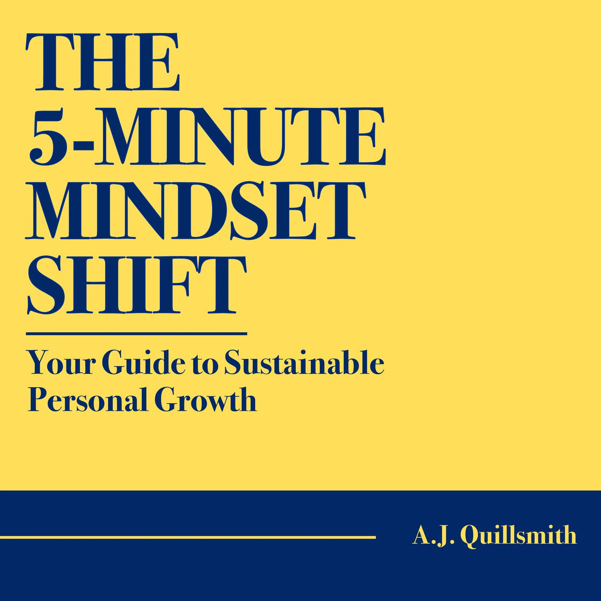 The 5-Minute Mindset Shift: Your Guide to Sustainable Personal Growth