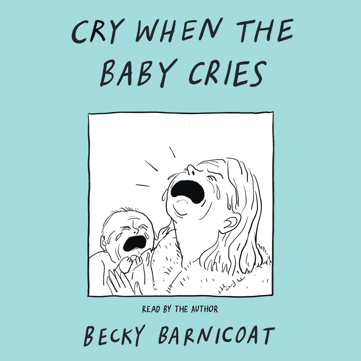 Cry When the Baby Cries