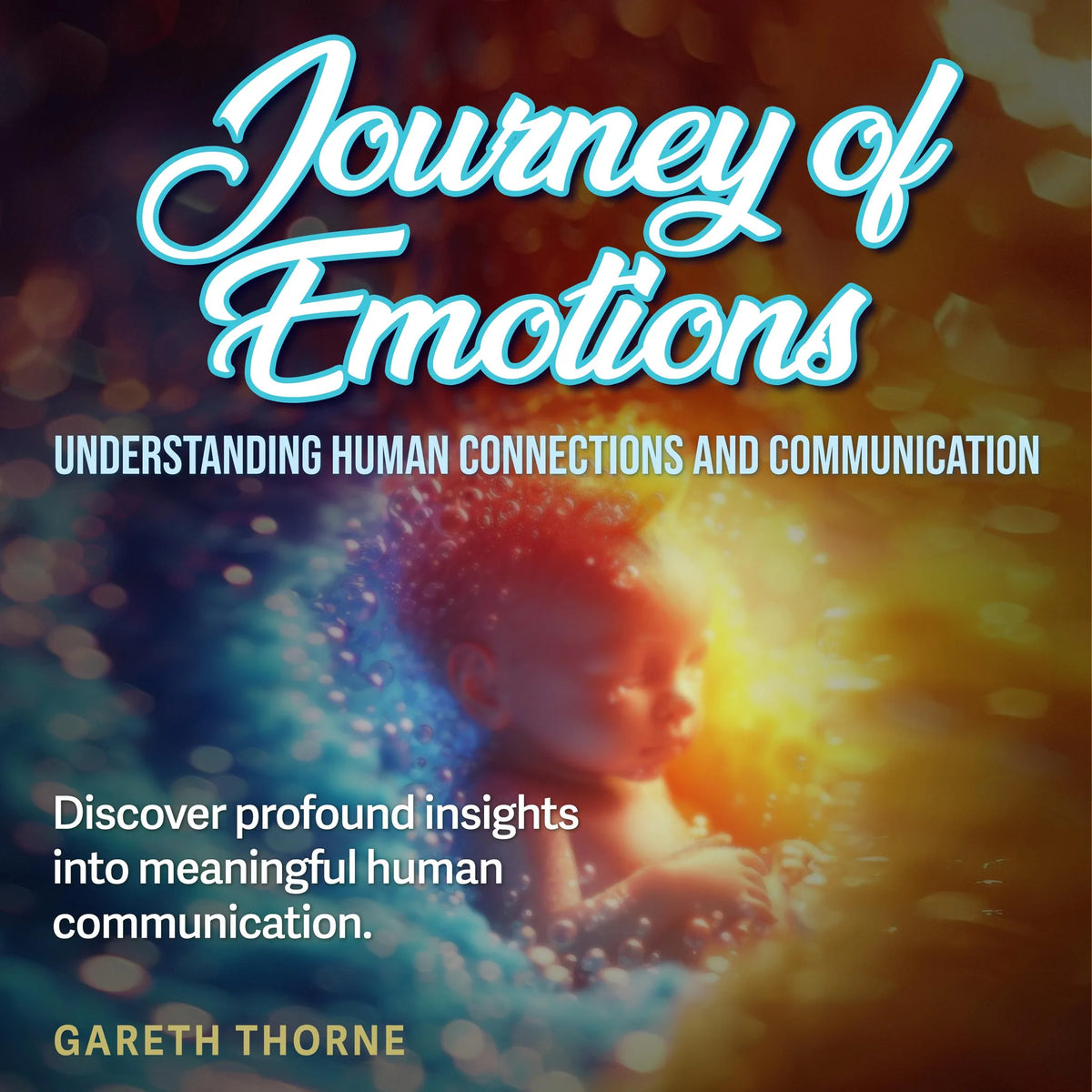 Journey of Emotions: Understanding Human Connections and Communication