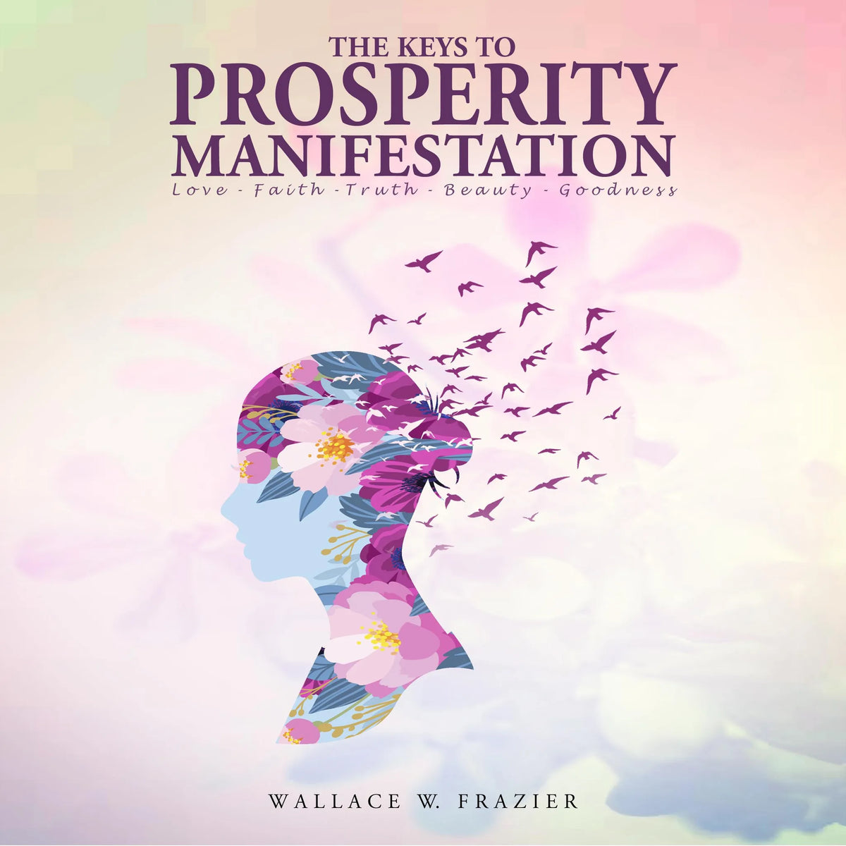 The Keys to Prosperity Manifestation