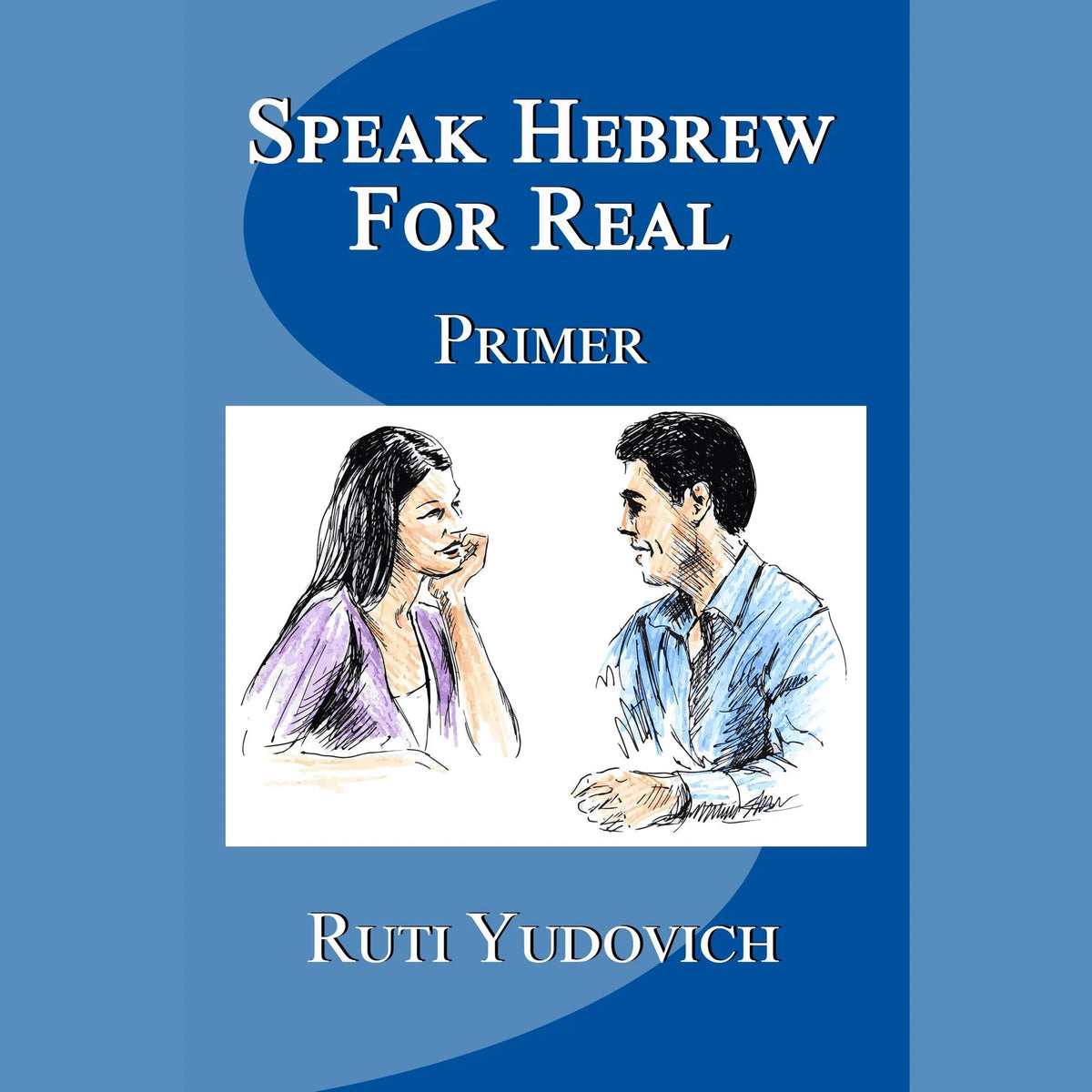 Speak Hebrew For Real Primer