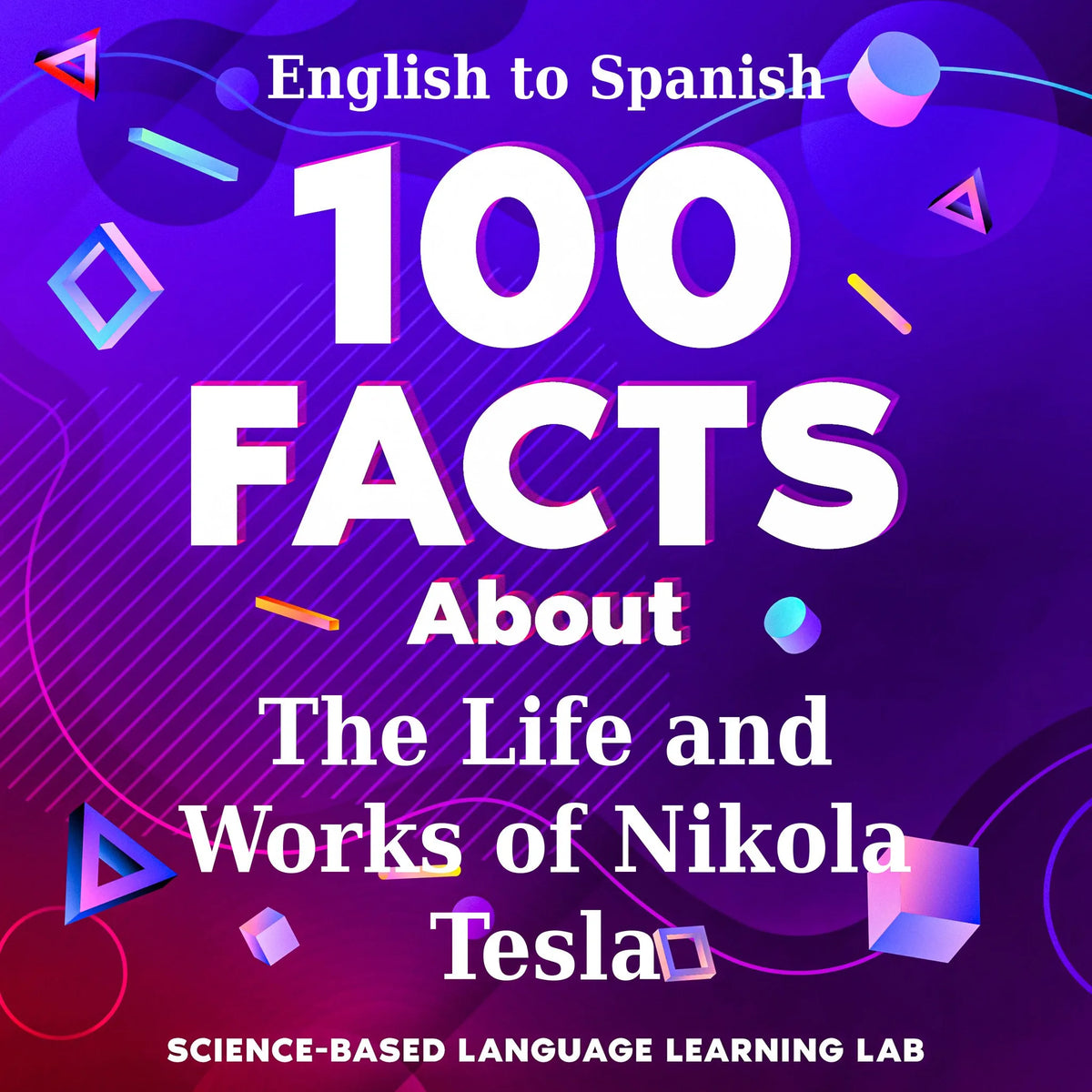 100 Facts About The Life and Works of Nikola Tesla