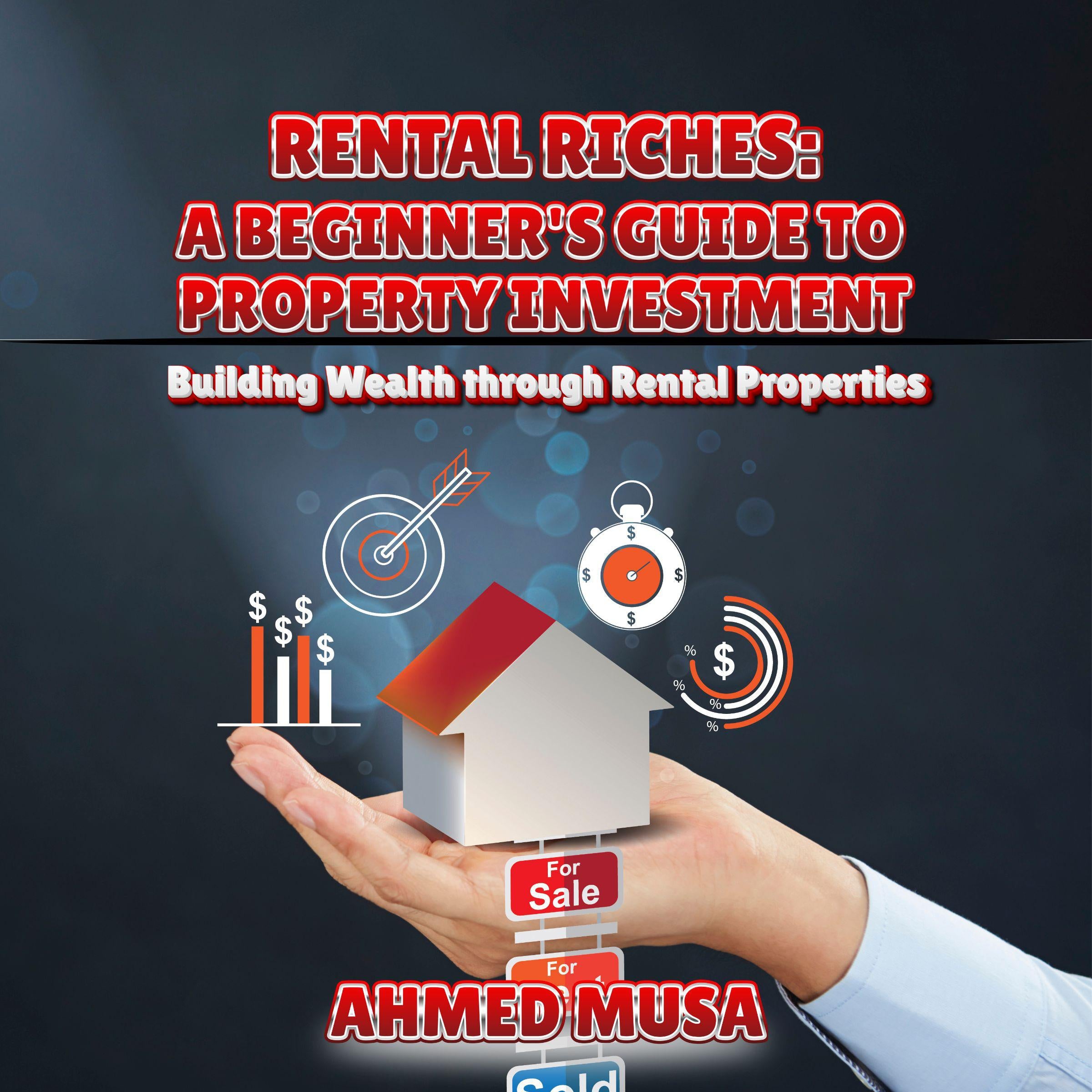 Rental Riches: A Beginner's Guide to Property Investment
