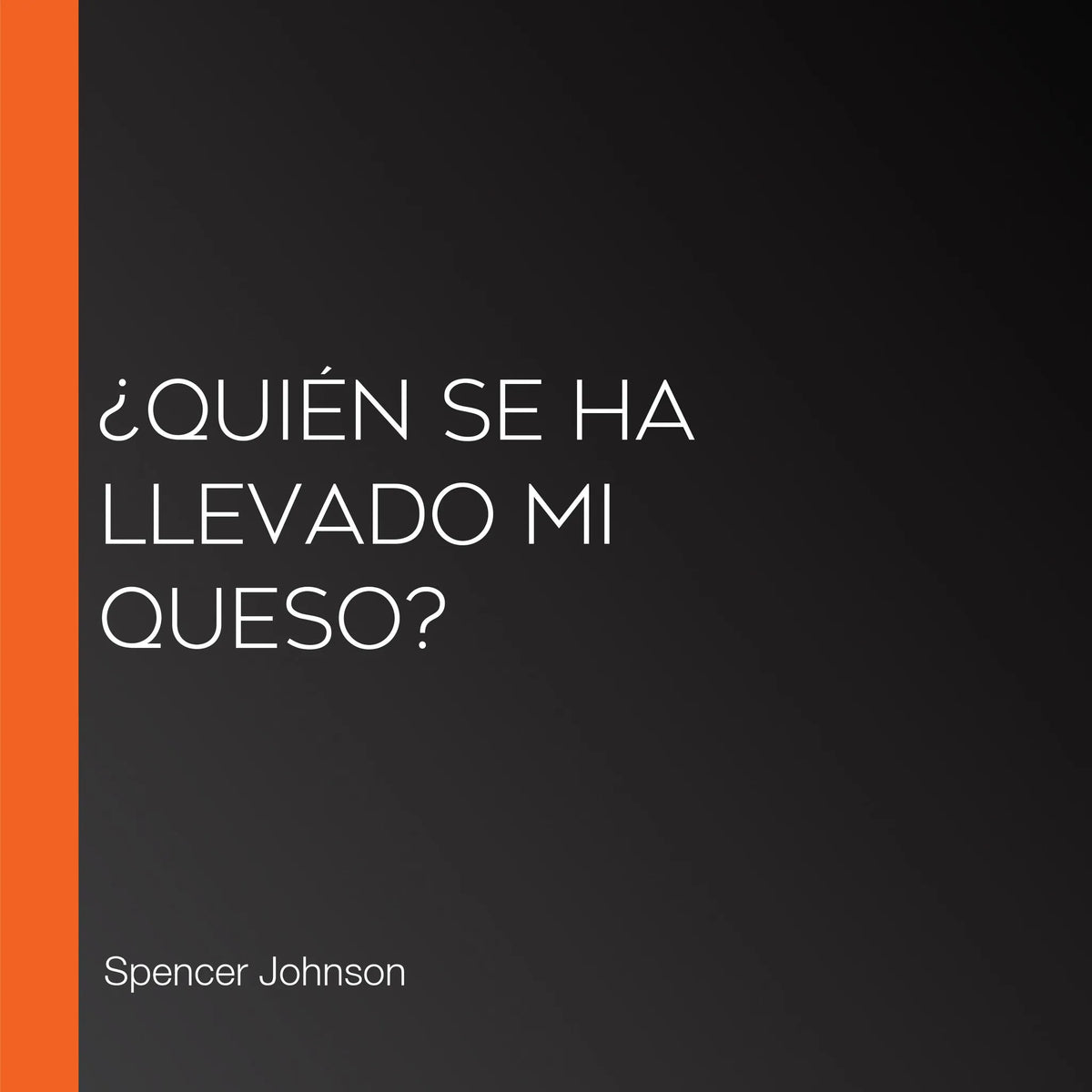 ¿Quién se ha llevado mi queso?