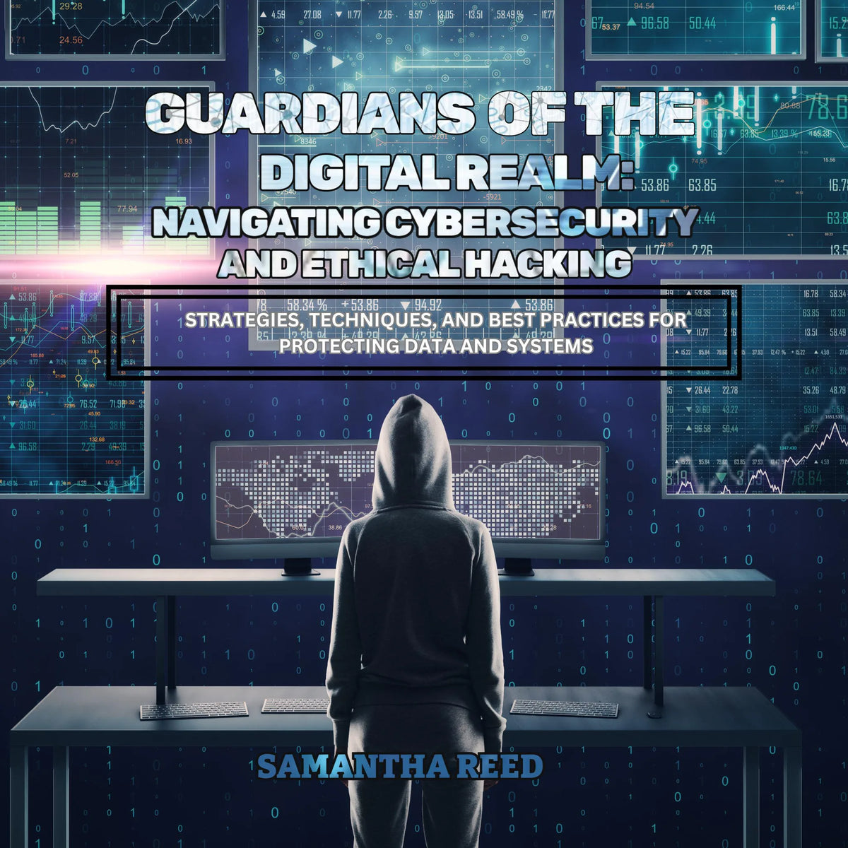 Guardians of the Digital Realm: Navigating Cybersecurity and Ethical Hacking
