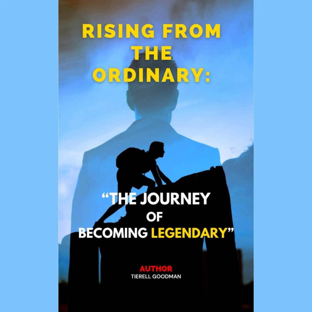 Rising from the Ordinary: The Journey to Becoming Legendary