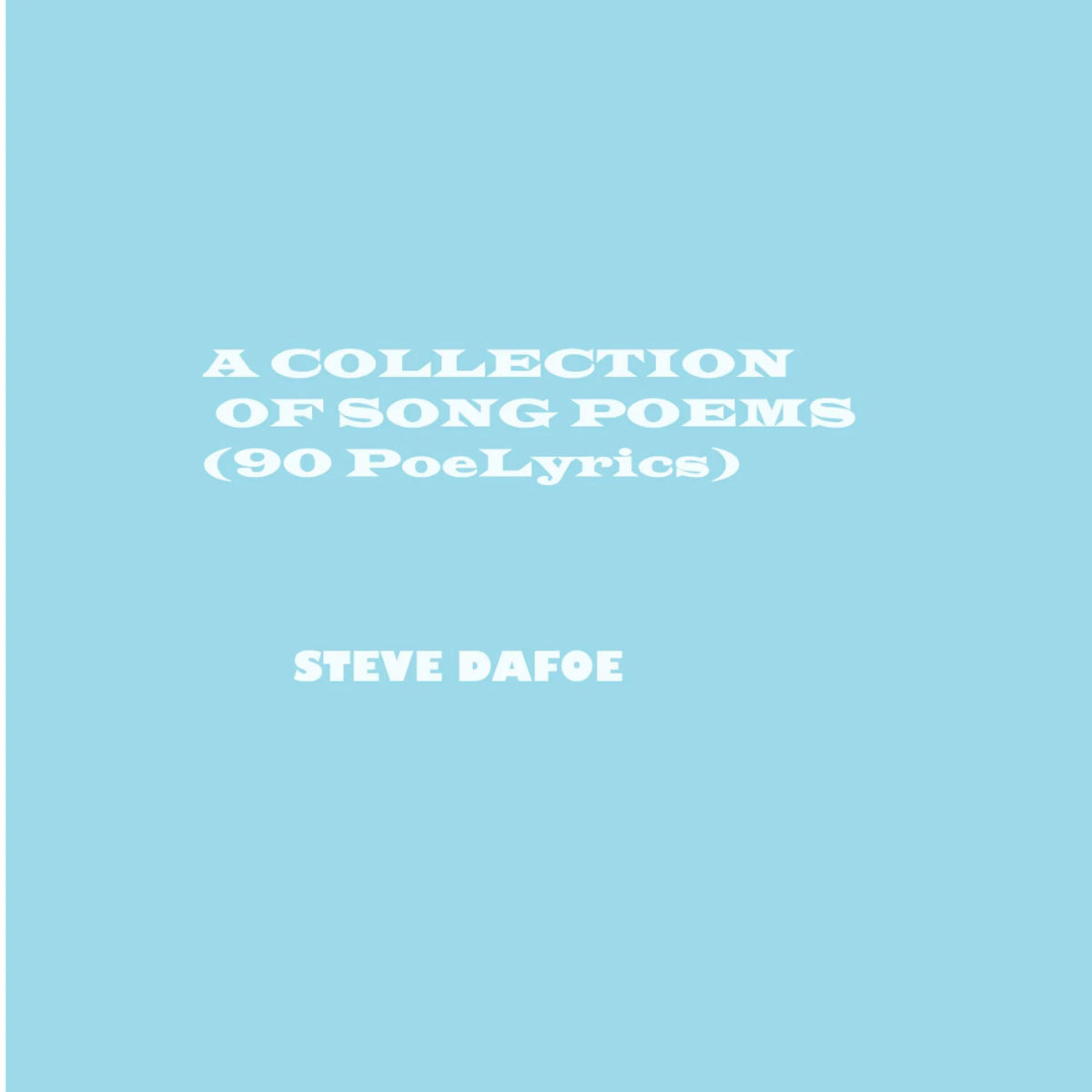 A COLLECTION OF SONG POEMS (90 PoeLyrics)