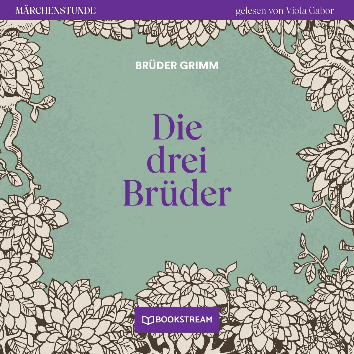 Die drei Brüder - Märchenstunde, Folge 107 (Ungekürzt)